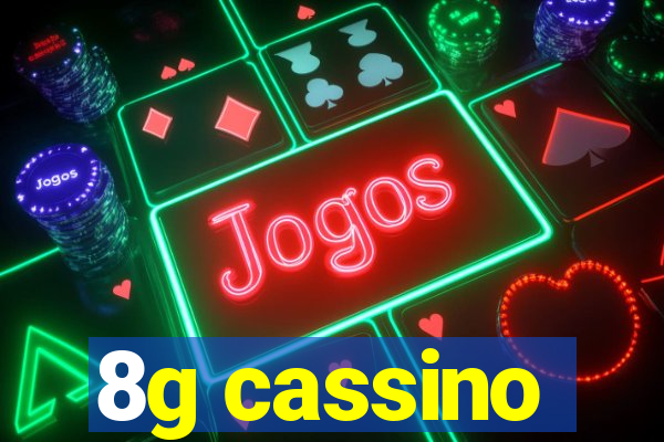 8g cassino